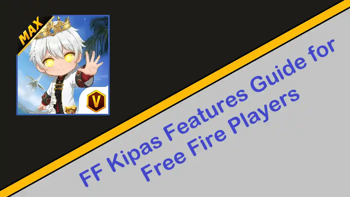 FF Kipas Features Guide for Free Fire Players